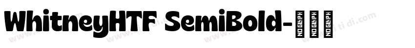 WhitneyHTF SemiBold字体转换 WhitneyHTF SemiBold字体转换